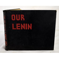 Our Lenin. For Boys and Girls.  Edited by Ruth Shaw and Harry Alan Potamkin. Pictures by William Siegel.